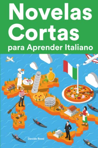 Novelas Cortas Para Aprender Italiano: Historias Cortas En Italiano Para Principiantes