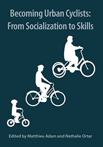 Becoming Urban Cyclists: Socialization And Skills