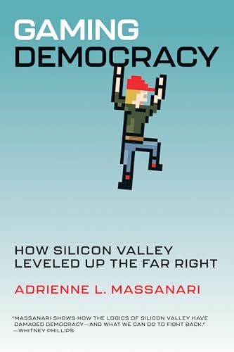 Gaming Democracy: How Silicon Valley Leveled Up The Far Right