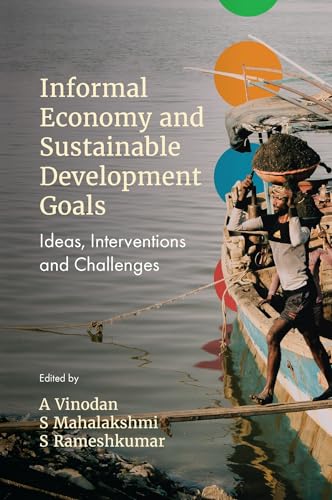 Informal Economy And Sustainable Development Goals: Ideas, Interventions And Challenges