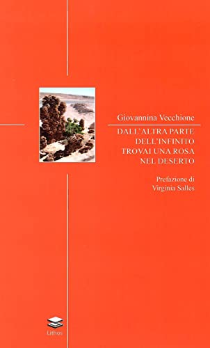 Dall'Altra Parte Dell'Infinito Trovai Una Rosa Nel Deserto