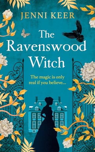 The Ravenswood Witch: Discover The Brand New Spellbinding Historical Story Of Witches And Womanhood From The Bestselling Author Of No. 23 Burlington S