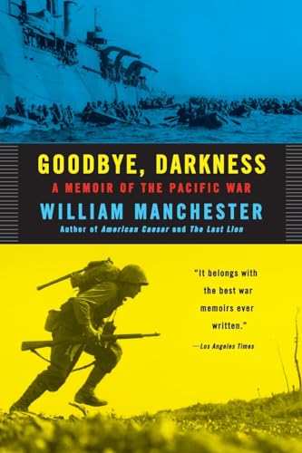 Goodbye, Darkness: A Memoir Of The Pacific War