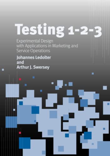 Testing 1 - 2 - 3: Experimental Design With Applications In Marketing And Service Operations
