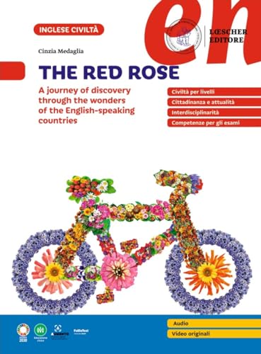The Red Rose. A Journey Of Discovery Through The Wonders Of The English-Speaking Countries. Per Le Scuole Superiori