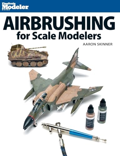 Airbrushing For Scale Modelers