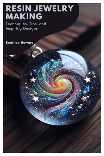Resin Jewelry Making: Techniques, Tips, And Inspiring Designs