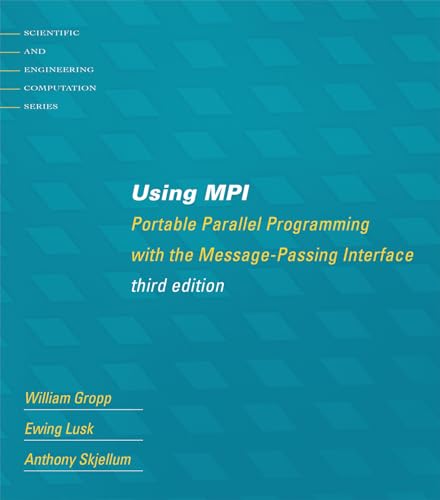 Using Mpi, Third Edition: Portable Parallel Programming With The Message-Passing Interface