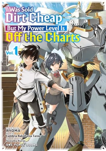 I Was Sold Dirt Cheap, But My Power Level Is Off The Charts 1