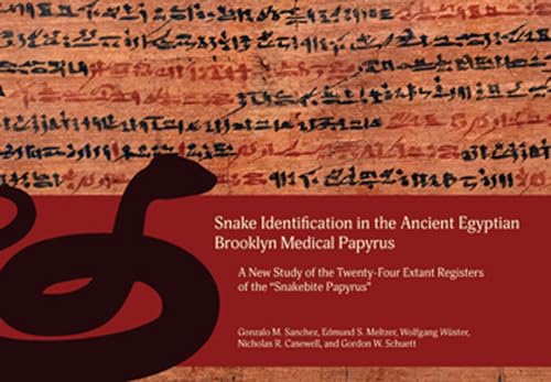 Snake Identification In The Ancient Egyptian Brooklyn Medical Papyrus: A New Study Of The Twenty-Four Extant Registers Of The 'Snakebite Papyrus'