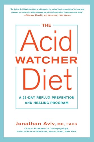 The Acid Watcher Diet: A 28-Day Reflux Prevention And Healing Program