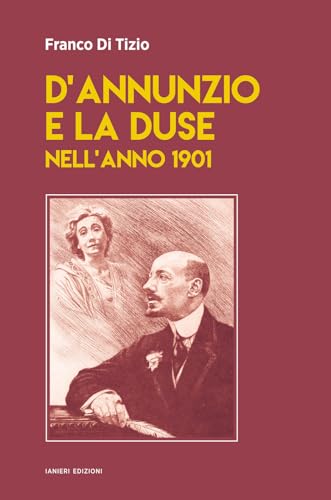 D'Annunzio E La Duse Nell'Anno 1901