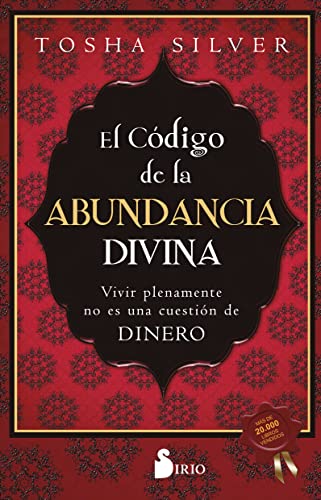 El Código De La Abundancia Divina / It'S Not Your Money: Vivir Plenamente No Es Una Cuestion De Dinero