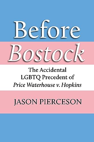 Before Bostock: The Accidental Lgbtq Precedent Of Price Waterhouse V. Hopkins