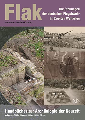 Flak: Die Stellungen Der Deutschen Flugabwehr Im Zweiten Weltkrieg