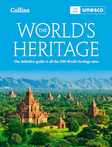 The World’S Heritage: The Definitive Guide To All World Heritage Sites