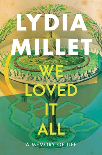 We Loved It All: A Memory Of Life