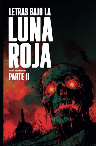 Letras Bajo La Luna Roja, Parte 2: Antología De Terror Y Misterio