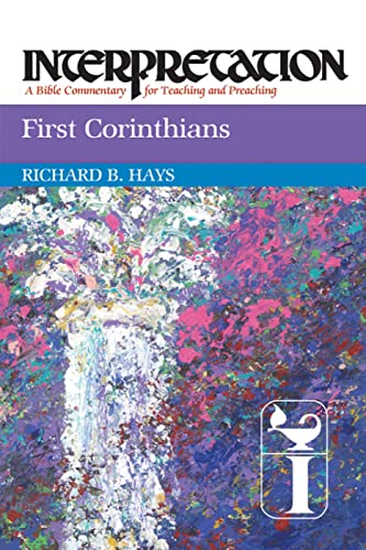 First Corinthians: Interpretation: A Bible Commentary For Teaching And Preaching