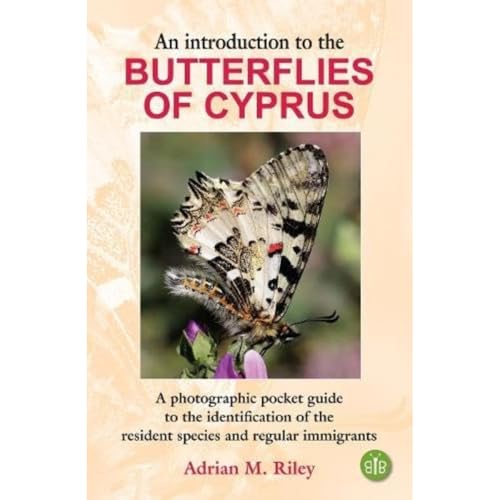 An Introduction To The Butterflies Of Cyprus: A Photographic Pocket Guide To The Identification Of The Resident Species And Regular Immigrants