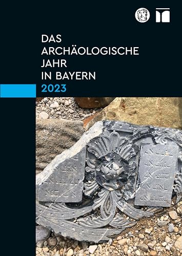 Das Archäologische Jahr In Bayern 2023
