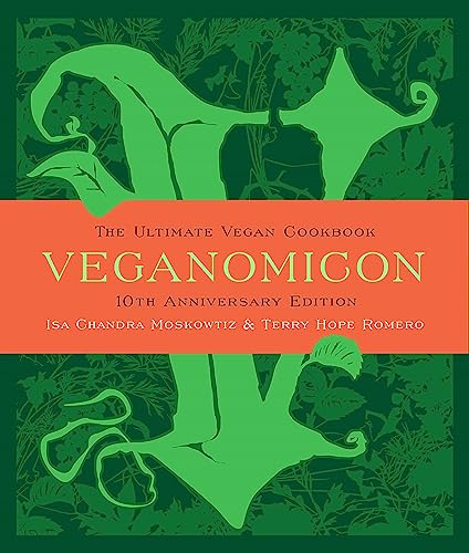 Veganomicon, 10Th Anniversary Edition: The Ultimate Vegan Cookbook