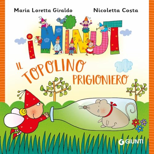 Il Topolino Prigioniero. I Ninut. Ediz. A Colori
