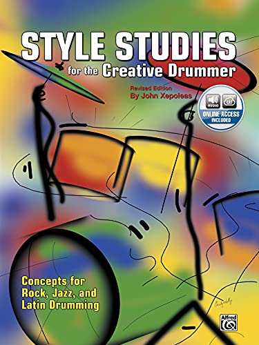 Style Studies For The Creative Drummer: Concepts For Rock, Jazz, And Latin Drumming