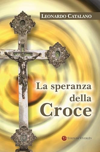 La Speranza Della Croce. Nuova Ediz.