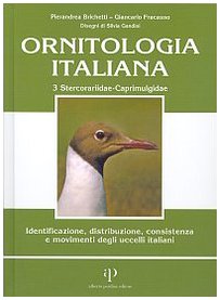 Ornitologia Italiana. Identificazione, Distribuzione, Consistenza E Movimenti Degli Uccelli Italiani. Con Cd Audio. Stercorariidae-Caprimulgidae (Vol.