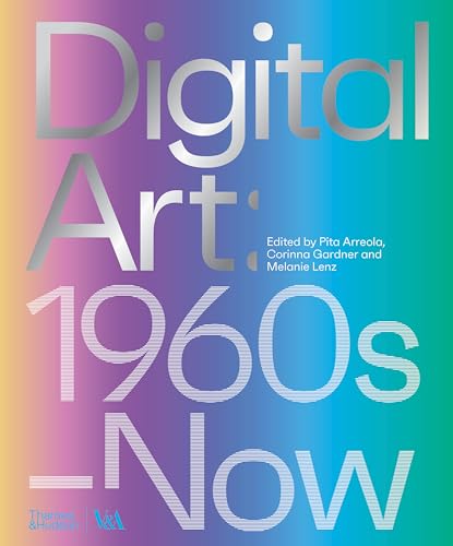 Digital Art: 1960S To Now