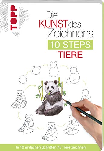 Die Kunst Des Zeichnens 10 Steps - Tiere: In 10 Einfachen Schritten 75 Tiere Zeichnen