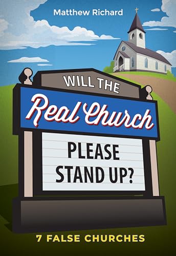 Will The Real Church Please Stand Up? 7 False Churches