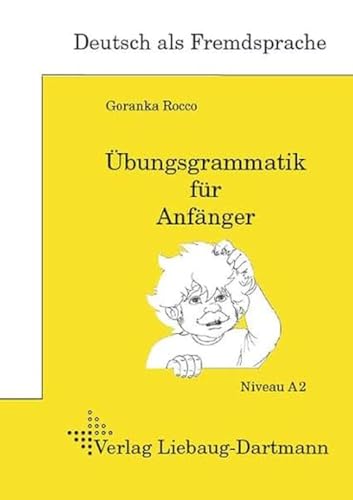Dsh-Prüfungstraining. Übungsgrammatik Für Anfänger: Lehr- Und Übungsbuch Niveau A2