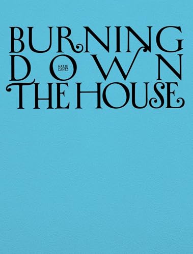 Burning Down The House: Rethinking Family