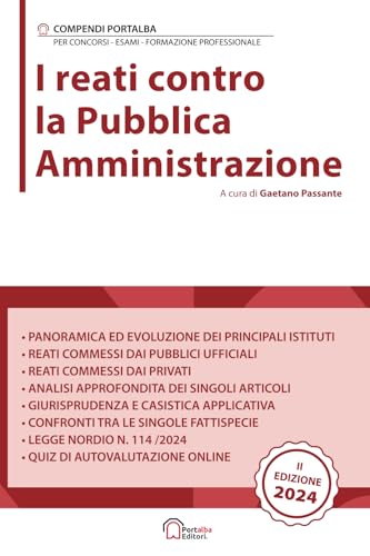 I Reati Contro La Pubblica Amministrazione: Per Concorsi Pubblici, Corsi Di Aggiornamento E Corsi Di Formazione (Pnrr)