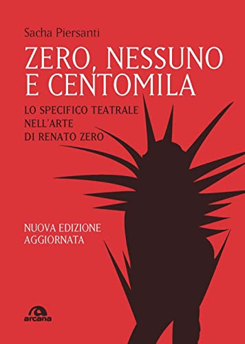 Zero, Nessuno E Centomila. Lo Specifico Teatrale Nell’Arte Di Renato Zero