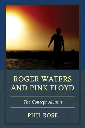 Roger Waters And Pink Floyd: The Concept Albums