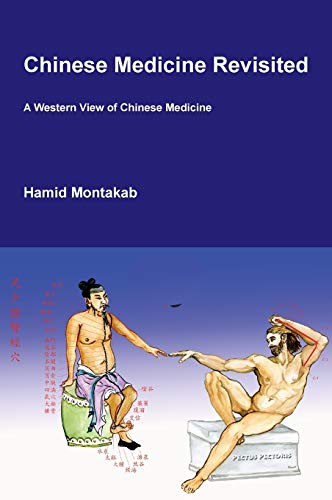 Chinese Medicine Revisited: A Western View Of Chinese Medicine
