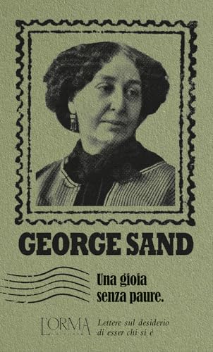 Una Gioia Senza Paure. Lettere Sul Desiderio Di Esser Chi Si È