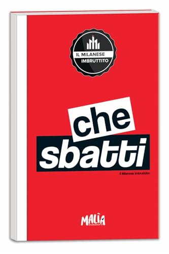 Che Sbatti. Il Milanese Imbruttito. Notebook