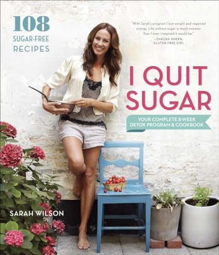 I Quit Sugar: Your Complete 8-Week Detox Program And Cookbook