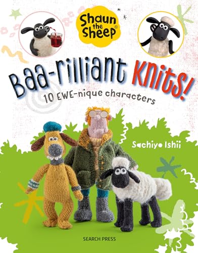 Shaun The Sheep - Baa-Rilliant Knits!: 10 Ewe-Nique Characters