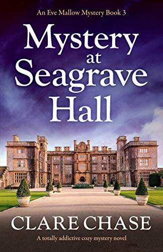 Mystery At Seagrave Hall: A Totally Addictive Cozy Mystery Novel: 3