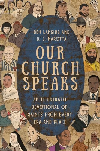 Our Church Speaks: An Illustrated Devotional Of Saints From Every Era And Place
