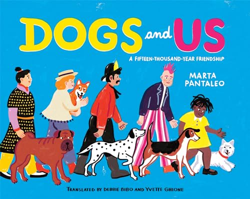 Dogs And Us: A Fifteen-Thousand-Year Friendship