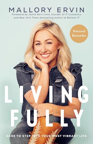 Living Fully: Dare To Step Into Your Most Vibrant Life