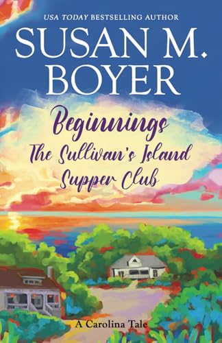 Beginnings - The Sullivan'S Island Supper Club: A Carolina Tale