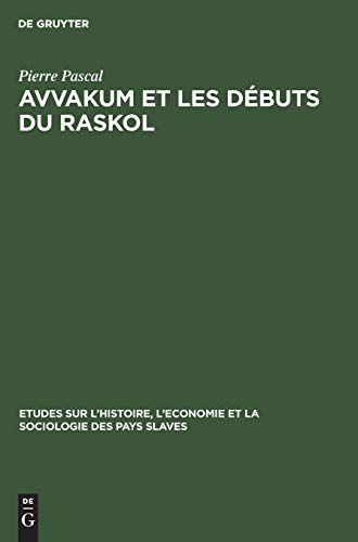 Avvakum Et Les Débuts Du Raskol: 8
