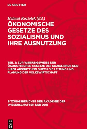Ökonomische Gesetze Des Sozialismus Und Ihre Ausnutzung, Teil 3, Zur Wirkungsweise Der Ökonomischen Gesetze Des Sozialismus Und Ihrer Ausnutzung Durch
